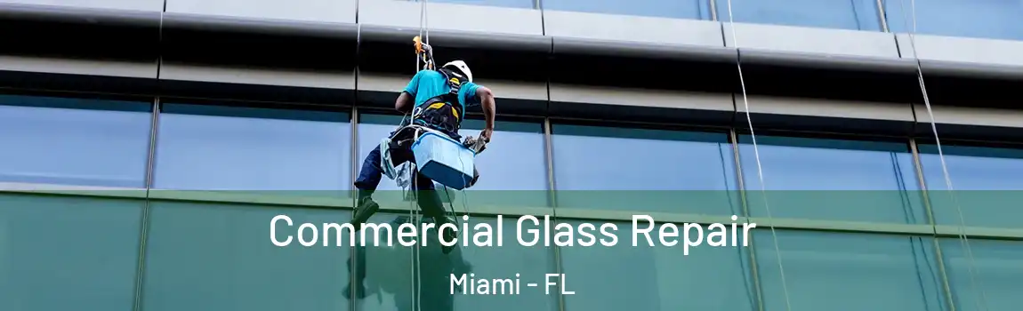 Commercial Glass Repair Miami - FL
